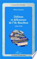 Défense et défenseurs de l'île Bourbon (1665-1810)