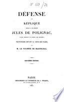 Défense et réplique pour M. le prince Jules de Polignac,...