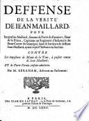 Deffense de la verité de Jean Maillard, pour Jacqueline Maillard, femme de Pierre de Panniers ... contre les impostures de Marie de la Tour, à present veuve de Jean Maillard; et de Pierre Forain, enfant adulterin