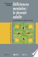 Déficiences mentales : le devenir adulte
