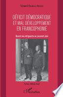 Déficit démocratique et mal- développement en francophonie