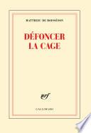 Défoncer la cage