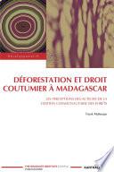 Déforestation et droit coutumier à Madagascar. Les perceptions des acteurs de la gestion communautaire des forêts