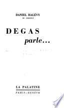 Dégas parle