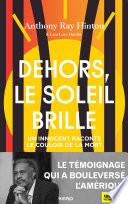 Dehors, le soleil brille