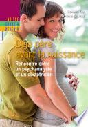 Déjà père avant la naissance. Rencontre entre un psychanalyste et un obstétricien