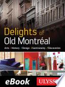 Delights of Old Montréal Arts History Design Gastronomy