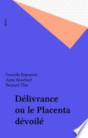 Délivrance ou le Placenta dévoilé