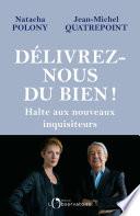 Délivrez-nous du BIEN ! Halte aux nouveaux inquisiteurs