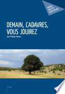 Demain, cadavres, vous jouirez