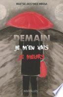 Demain, Je m'En Vais, Je Meurs