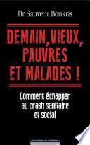 Demain, vieux, pauvres et malades !