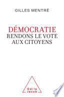 Démocratie. Rendons le vote aux citoyens