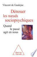 Dénouer les nœuds sociopsychiques