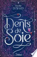 Livre Dents de soie - Roman ado - Romantasy - Humour