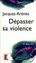 Dépasser sa violence