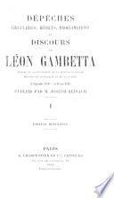 Dépêches, circulaires, décrets, proclamations et discours, (4 septembre 1870 - 6 février 1871)
