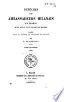 Dépêches des ambassadeurs milanais en France sous Louis XI et François Sforza