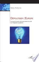 Dépolitiser l'Europe