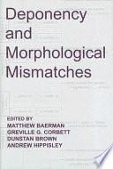 Deponency and Morphological Mismatches