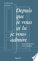 Depuis que je vous ai lu, je vous admire