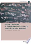 Dérivation nominale et innovations dans les langues indo‐européennes anciennes