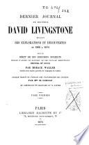 Dernier journal du dr David Livingstone relatant ses explorations et découvertes de 1866 à 1873