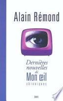 Dernières Nouvelles de Mon oeil. Chroniques