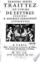 Derniers petits traittez en forme de lettres escrites a diverses personnes studieuses