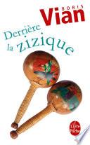 Derrière la zizique
