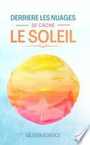 Derrière les nuages se cache le soleil