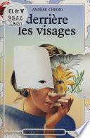 Derrière les visages