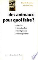Des animaux pour quoi faire?