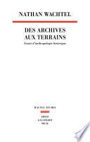 Des archives aux terrains. Essais d'anthropologie