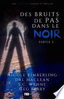 Des bruits de pas dans le noir - partie 2