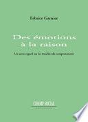 Des émotions à la raison