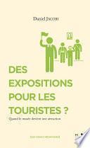 Des expositions pour les touristes