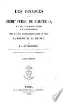 Des finances et du crédit public de l'Autriche, de sa dette, de ses ressources financières et de son système d'imposition; avec quelques rapprochement entre ce pays, la Prusse et la France