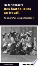 Des footballeurs au travail