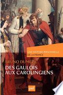 Des Gaulois aux Carolingiens (du Ier au IXe siècle)