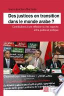 Des justices en transition dans le monde arabe ?