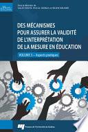 Des mécanismes pour assurer la validité de l'interprétation de la mesure en éducation - volume 3