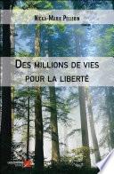 Des millions de vies pour la liberté