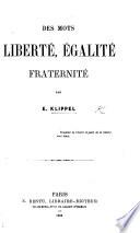 Des mots Liberté, Égalité, Fraternité