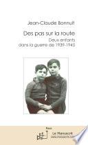 Des pas sur la route. Deux enfants dans la guerre de 39-45