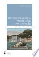 Des princes français, rois de Sicile, rois de Naples -