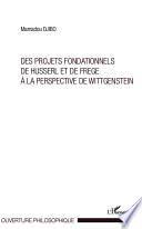 Des projets fondationnels de Husserl et de Frege à la perspective de Wittgenstein