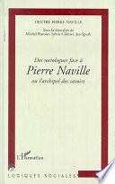 Des sociologues face à Pierre Naville, ou, L'archipel des savoirs