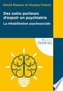 Des soins porteurs d’espoir en psychiatrie ‒ La réhabilitation psychosocialee