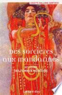 Des sorcières aux mandarines - Histoire des femmes médecins